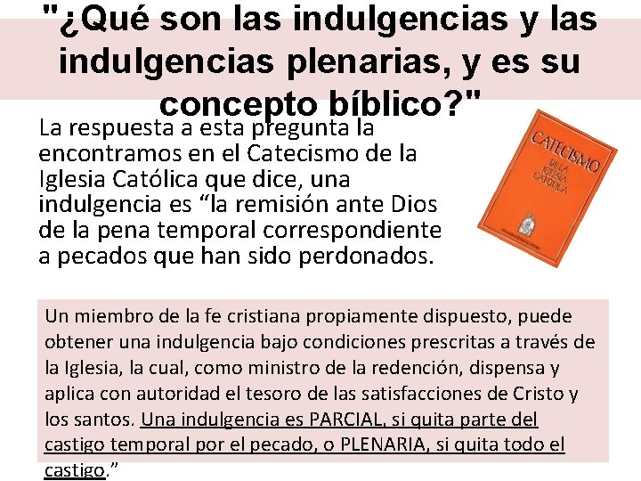 "¿Qué son las indulgencias y las indulgencias plenarias, y es su concepto bíblico? " "¿Qué son las indulgencias y las indulgencias plenarias, y es su concepto bíblico? "
