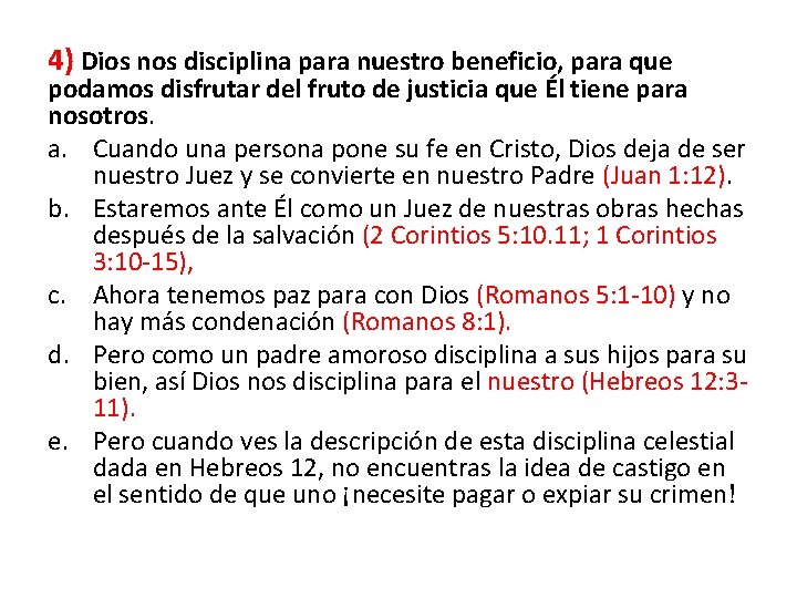 4) Dios nos disciplina para nuestro beneficio, para que podamos disfrutar del fruto de 4) Dios nos disciplina para nuestro beneficio, para que podamos disfrutar del fruto de