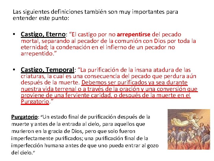 Las siguientes definiciones también son muy importantes para entender este punto: • Castigo, Eterno: Las siguientes definiciones también son muy importantes para entender este punto: • Castigo, Eterno: