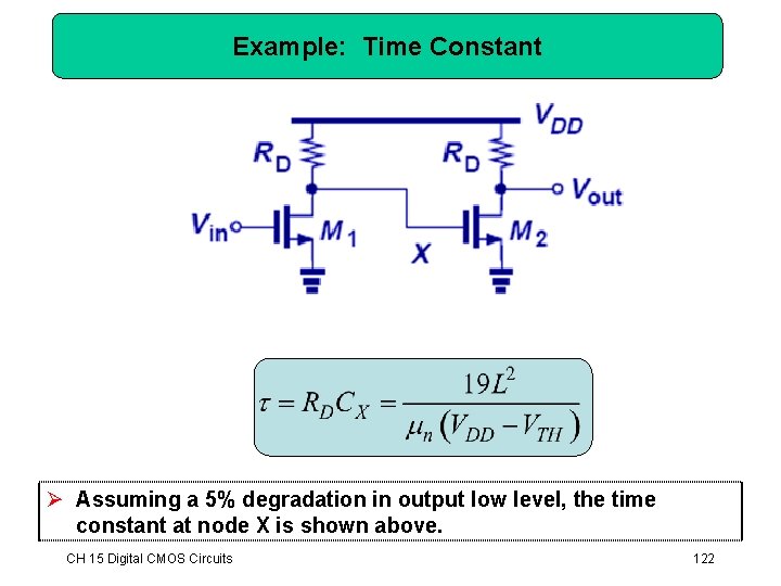 Example: Time Constant Ø Assuming a 5% degradation in output low level, the time Example: Time Constant Ø Assuming a 5% degradation in output low level, the time