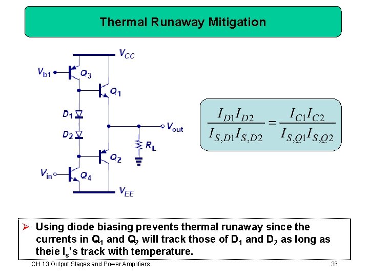 Thermal Runaway Mitigation Ø Using diode biasing prevents thermal runaway since the currents in Thermal Runaway Mitigation Ø Using diode biasing prevents thermal runaway since the currents in
