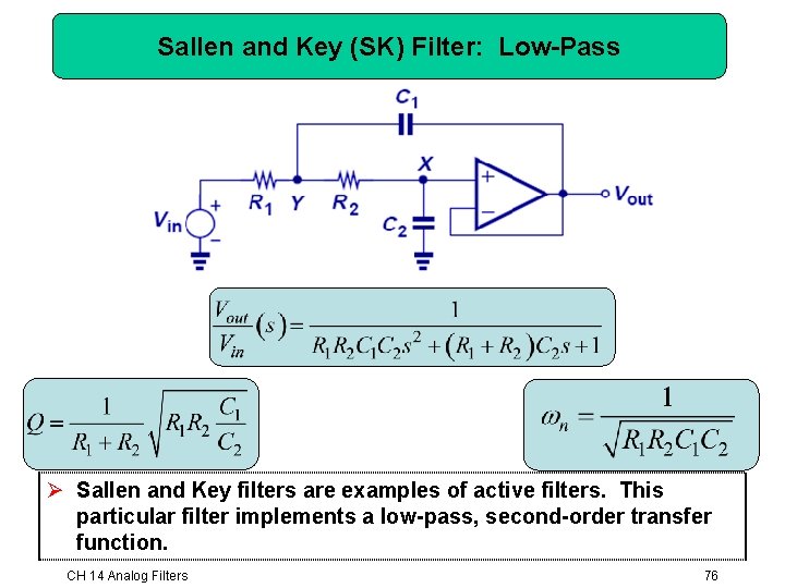 Sallen and Key (SK) Filter: Low-Pass Ø Sallen and Key filters are examples of Sallen and Key (SK) Filter: Low-Pass Ø Sallen and Key filters are examples of