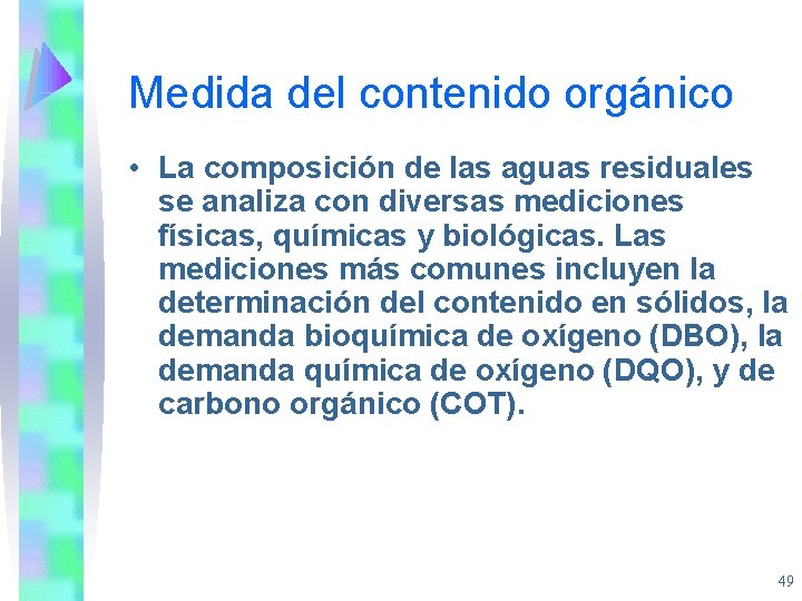 Medida del contenido orgánico • La composición de las aguas residuales se analiza con