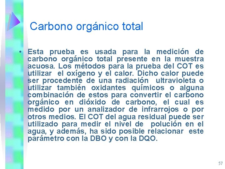 Carbono orgánico total • Esta prueba es usada para la medición de carbono orgánico