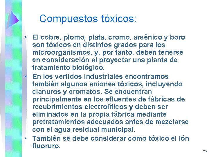 Compuestos tóxicos: • El cobre, plomo, plata, cromo, arsénico y boro son tóxicos en
