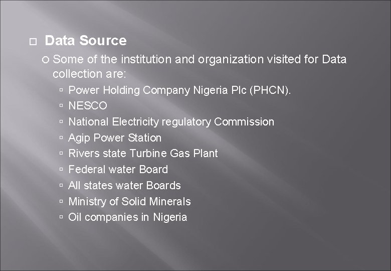  Data Source Some of the institution and organization visited for Data collection are: