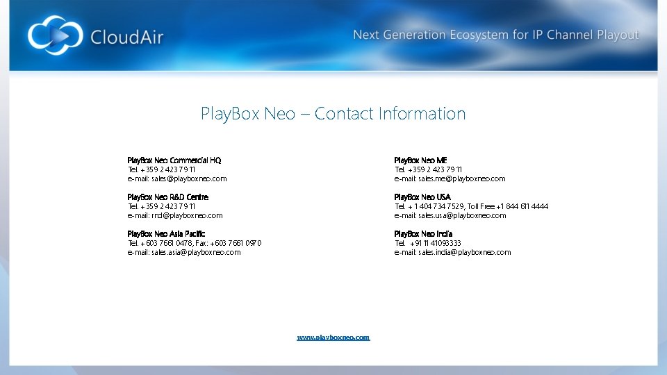 Play. Box Neo – Contact Information Play. Box Neo Commercial HQ Tel. +359 2