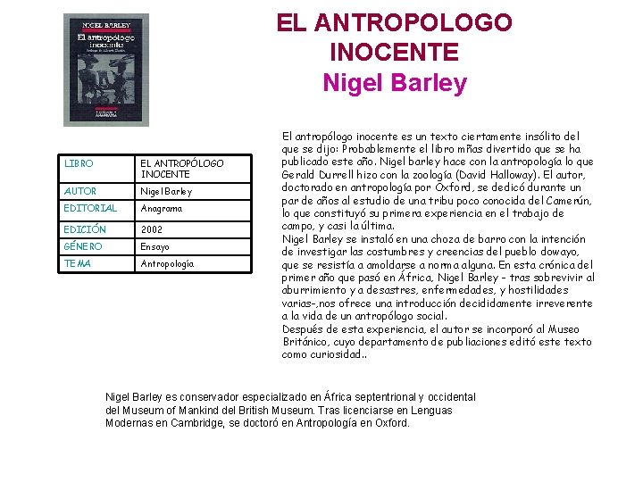 EL ANTROPOLOGO INOCENTE Nigel Barley LIBRO EL ANTROPÓLOGO INOCENTE AUTOR Nigel Barley EDITORIAL Anagrama