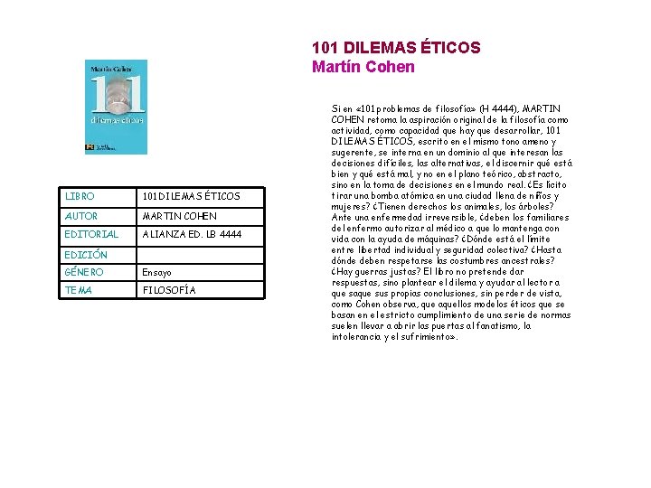 101 DILEMAS ÉTICOS Martín Cohen LIBRO 101 DILEMAS ÉTICOS AUTOR MARTIN COHEN EDITORIAL ALIANZA