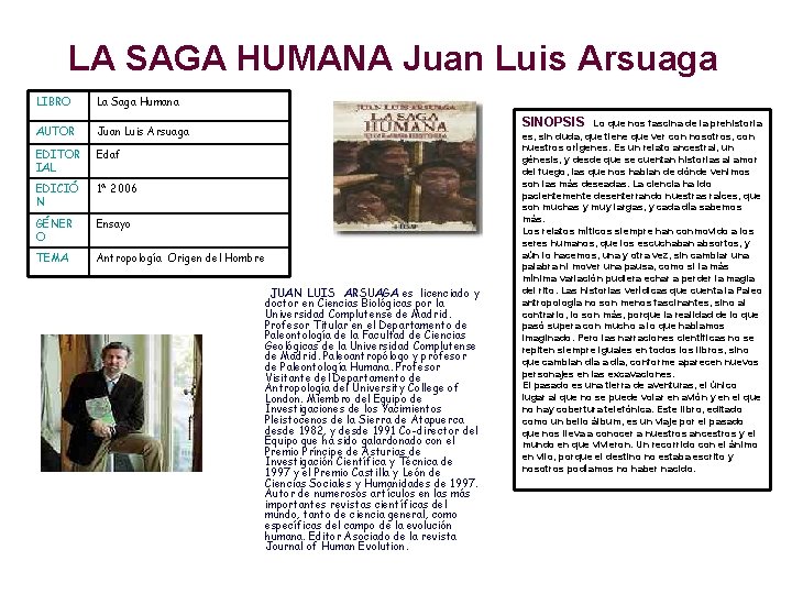LA SAGA HUMANA Juan Luis Arsuaga LIBRO La Saga Humana AUTOR Juan Luis Arsuaga