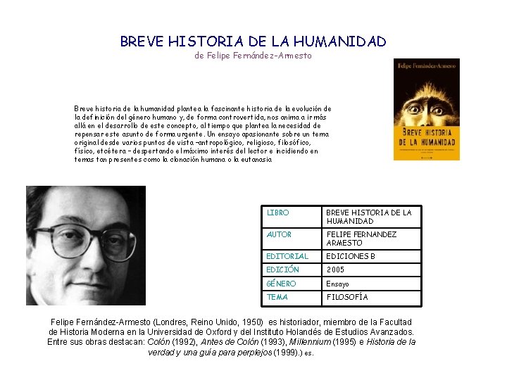 BREVE HISTORIA DE LA HUMANIDAD de Felipe Fernández-Armesto Breve historia de la humanidad plantea