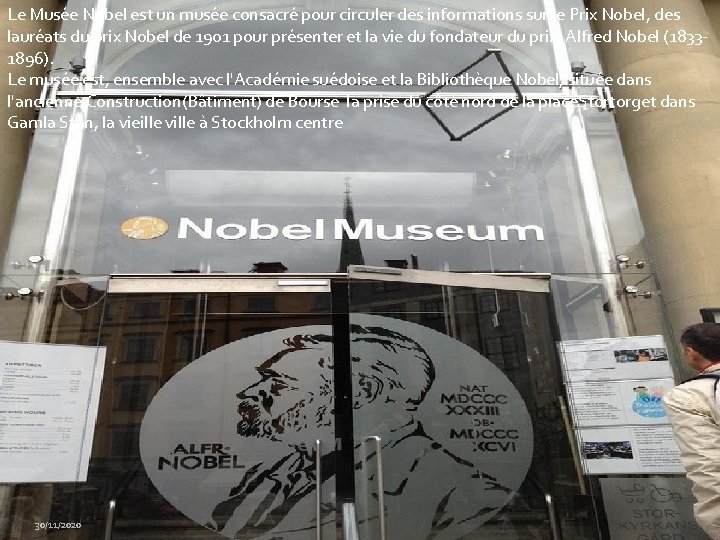 Le Musée Nobel est un musée consacré pour circuler des informations sur le Prix