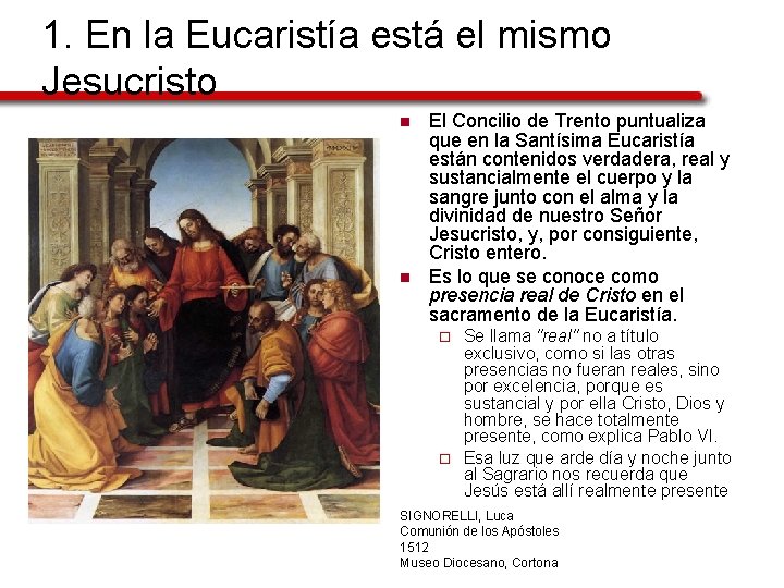 1. En la Eucaristía está el mismo Jesucristo n n El Concilio de Trento