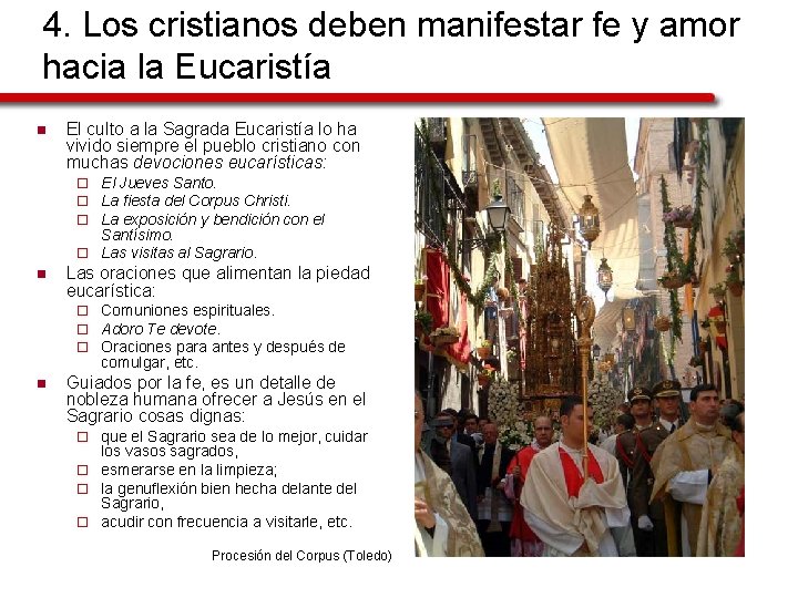 4. Los cristianos deben manifestar fe y amor hacia la Eucaristía n El culto