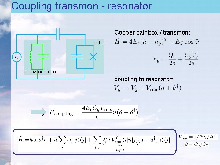 Coupling transmon - resonator Cooper pair box / transmon: qubit resonator mode coupling to Coupling transmon - resonator Cooper pair box / transmon: qubit resonator mode coupling to