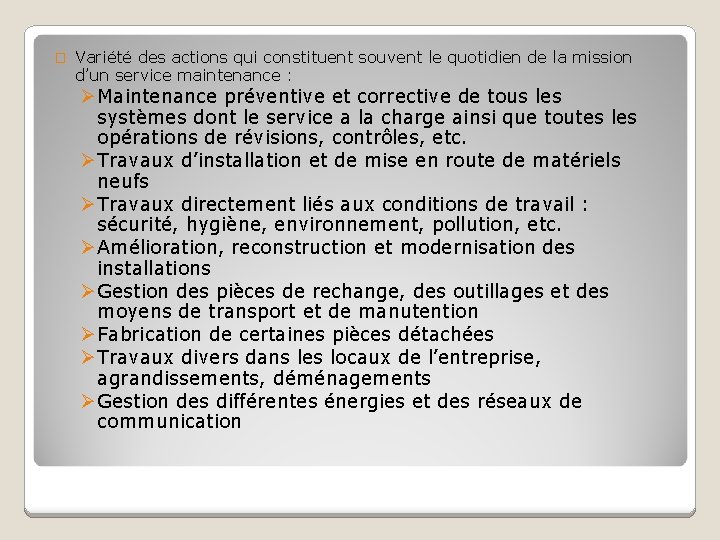 � Variété des actions qui constituent souvent le quotidien de la mission d’un service