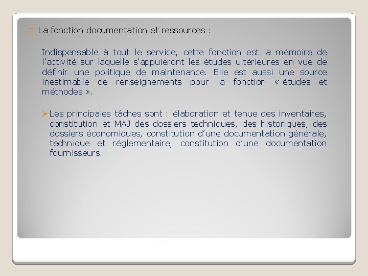 � La fonction documentation et ressources : Indispensable à tout le service, cette fonction