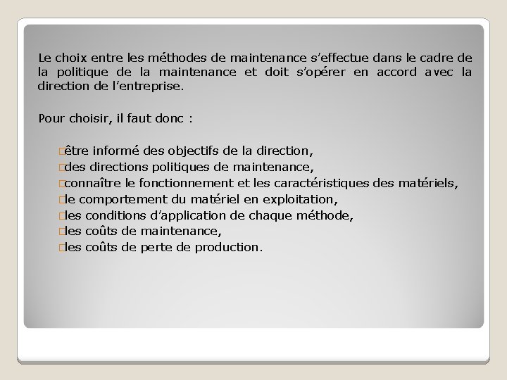 Le choix entre les méthodes de maintenance s’effectue dans le cadre de la politique