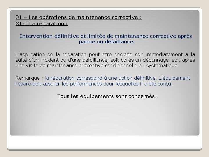 31 – Les opérations de maintenance corrective : 31 -b La réparation : Intervention