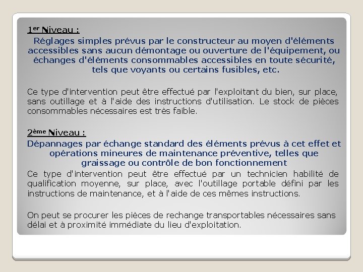 1 er Niveau : Réglages simples prévus par le constructeur au moyen d'éléments accessibles