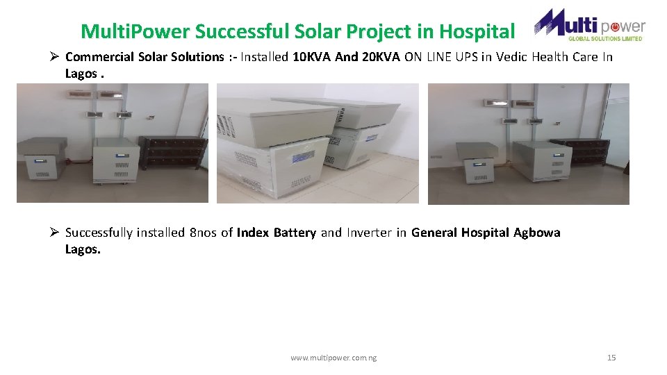 Multi. Power Successful Solar Project in Hospital Ø Commercial Solar Solutions : - Installed