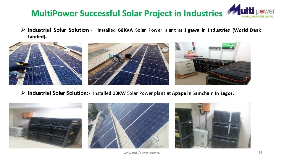 Multi. Power Successful Solar Project in Industries Ø Industrial Solar Solution: - Installed 60