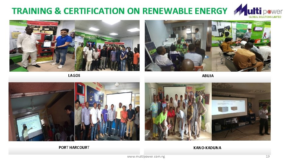 TRAINING & CERTIFICATION ON RENEWABLE ENERGY LAGOS ABUJA PORT HARCOURT KANO-KADUNA www. multipower. com. TRAINING & CERTIFICATION ON RENEWABLE ENERGY LAGOS ABUJA PORT HARCOURT KANO-KADUNA www. multipower. com.