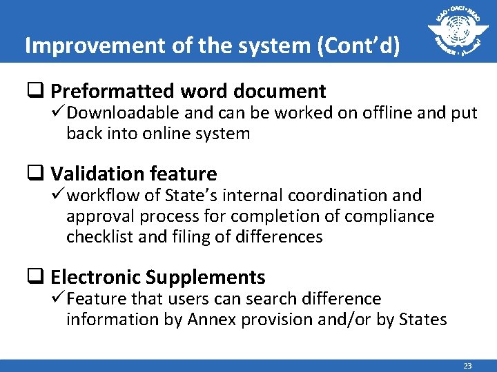 Improvement of the system (Cont’d) q Preformatted word document üDownloadable and can be worked