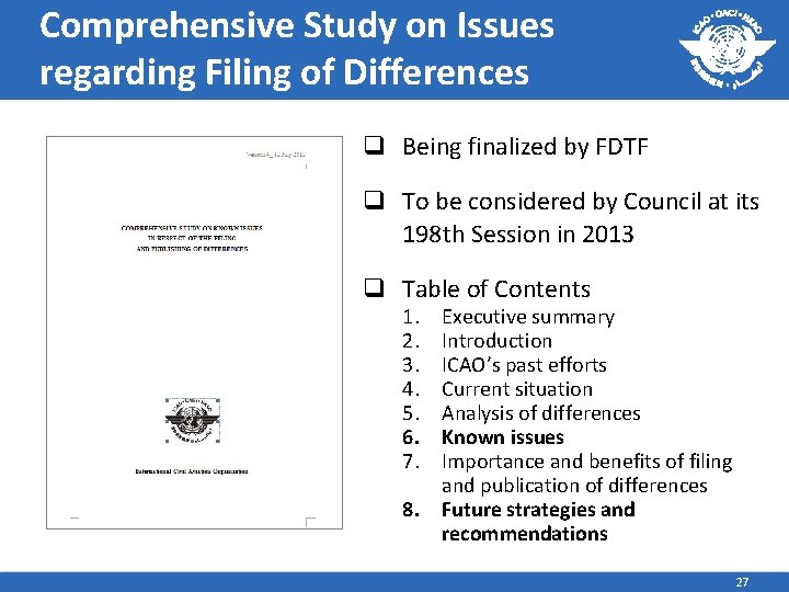 Comprehensive Study on Issues regarding Filing of Differences q Being finalized by FDTF q