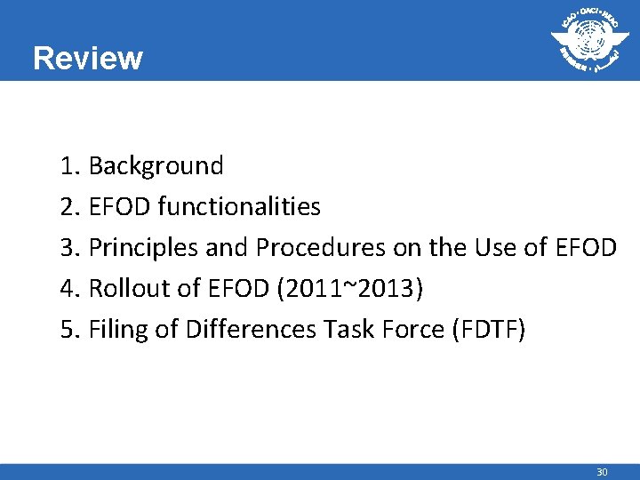 Review 1. Background 2. EFOD functionalities 3. Principles and Procedures on the Use of
