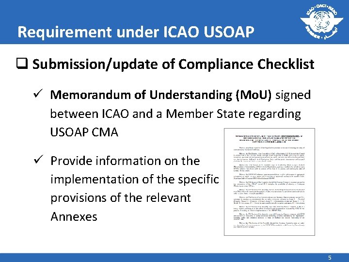 Requirement under ICAO USOAP q Submission/update of Compliance Checklist ü Memorandum of Understanding (Mo.