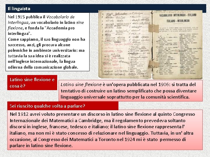 Il linguista Nel 1915 pubblica il Vocabolario de interlingua, un vocabolario in latino sine