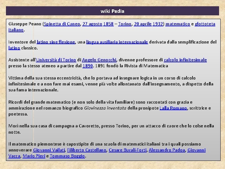 wiki Pedia Giuseppe Peano (Spinetta di Cuneo, 27 agosto 1858 – Torino, 20 aprile