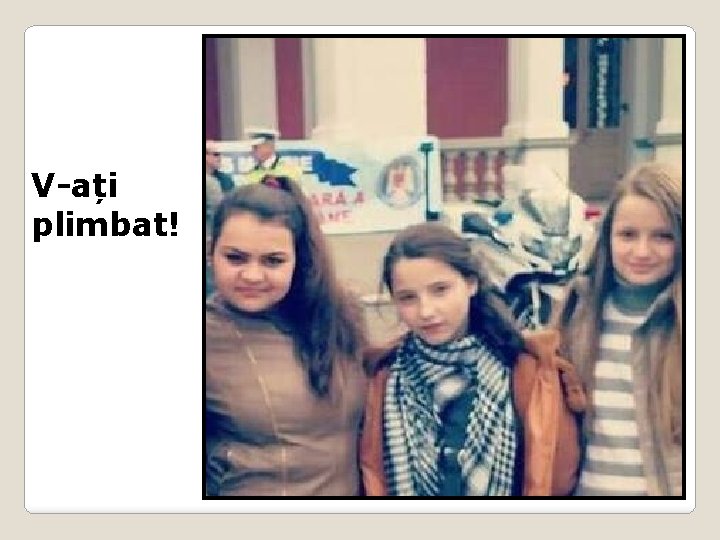 V-ați plimbat! 