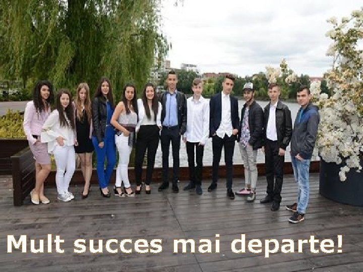 Mult succes mai departe! 