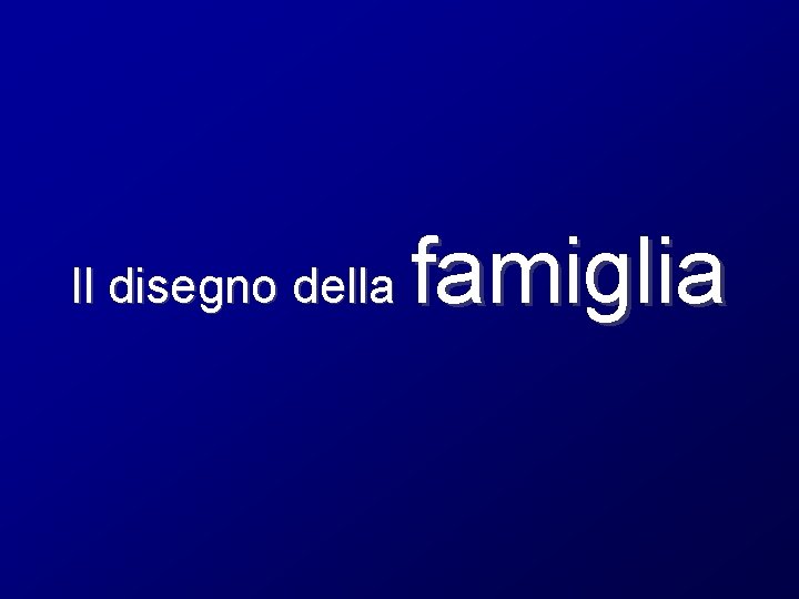 Il disegno della famiglia 