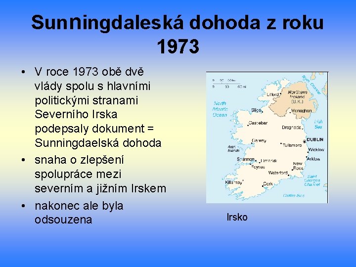 Sunningdaleská dohoda z roku 1973 • V roce 1973 obě dvě vlády spolu s