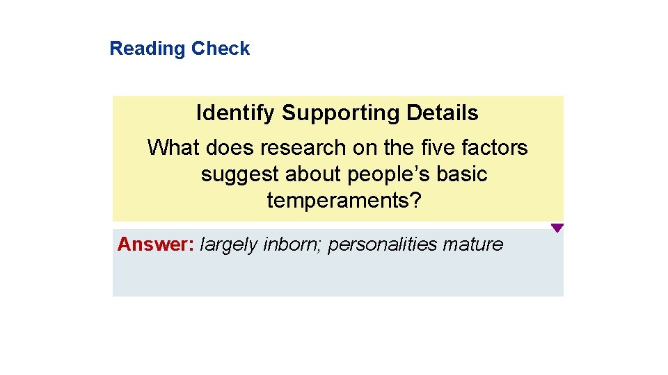 Reading Check Identify Supporting Details What does research on the five factors suggest about