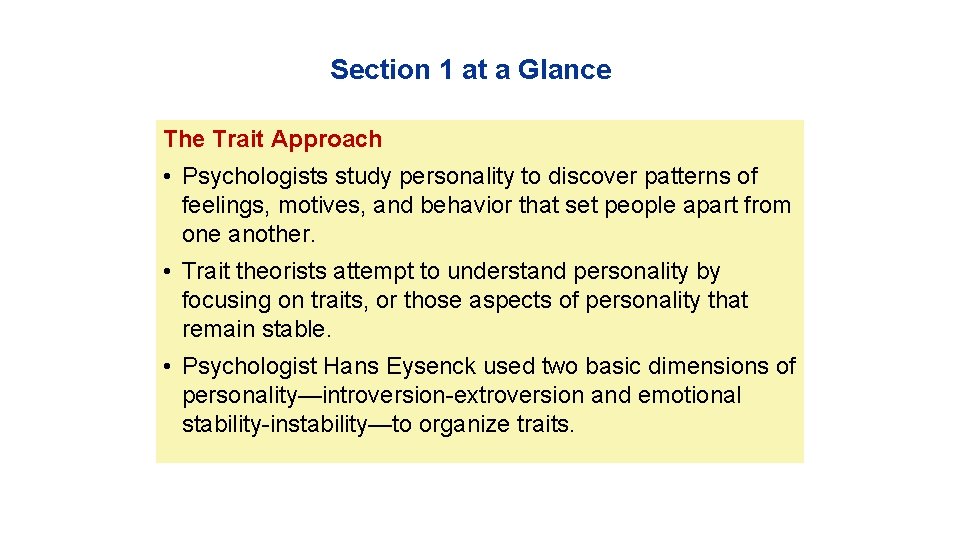 Section 1 at a Glance The Trait Approach • Psychologists study personality to discover