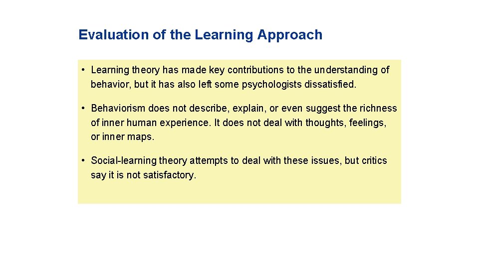 Evaluation of the Learning Approach • Learning theory has made key contributions to the