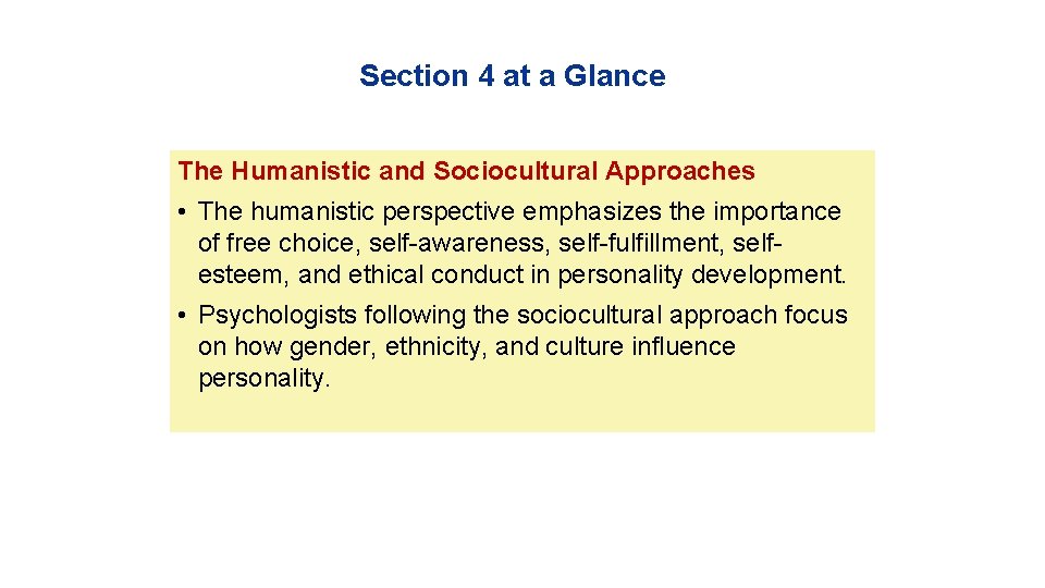 Section 4 at a Glance The Humanistic and Sociocultural Approaches • The humanistic perspective