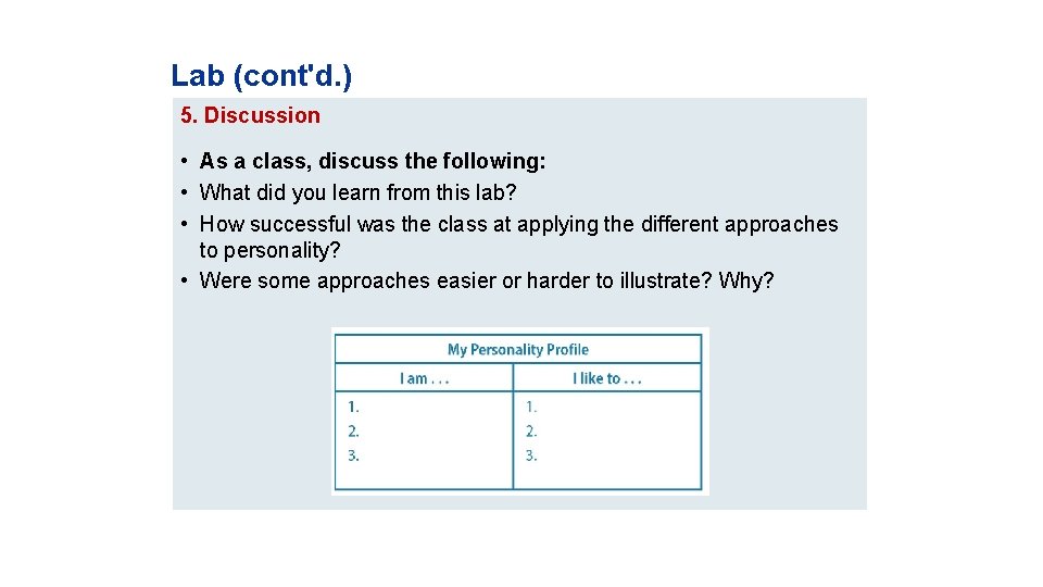 Lab (cont'd. ) 5. Discussion • As a class, discuss the following: • What