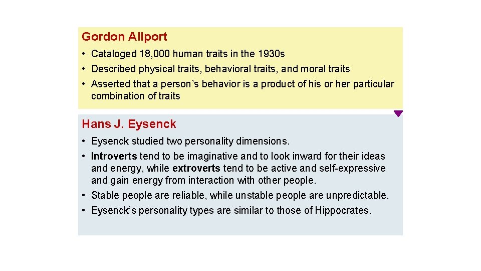 Gordon Allport • Cataloged 18, 000 human traits in the 1930 s • Described