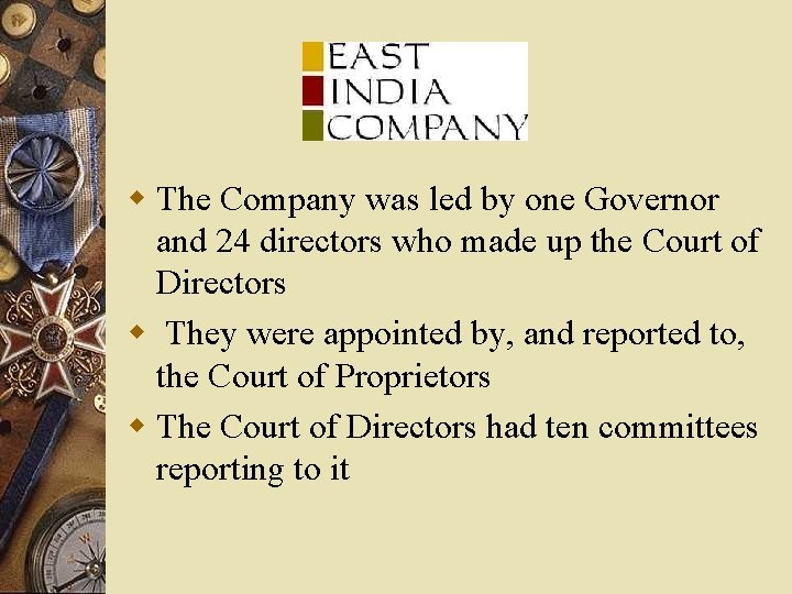 w The Company was led by one Governor and 24 directors who made up
