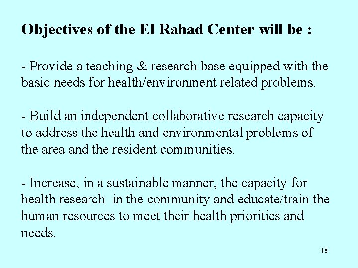 Objectives of the El Rahad Center will be : - Provide a teaching &