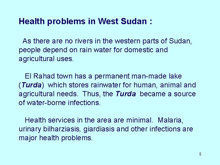 Health problems in West Sudan : As there are no rivers in the western