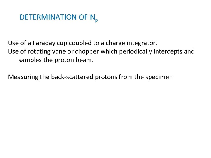 DETERMINATION OF Np Use of a Faraday cup coupled to a charge integrator. Use