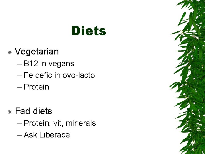Diets Vegetarian – B 12 in vegans – Fe defic in ovo-lacto – Protein