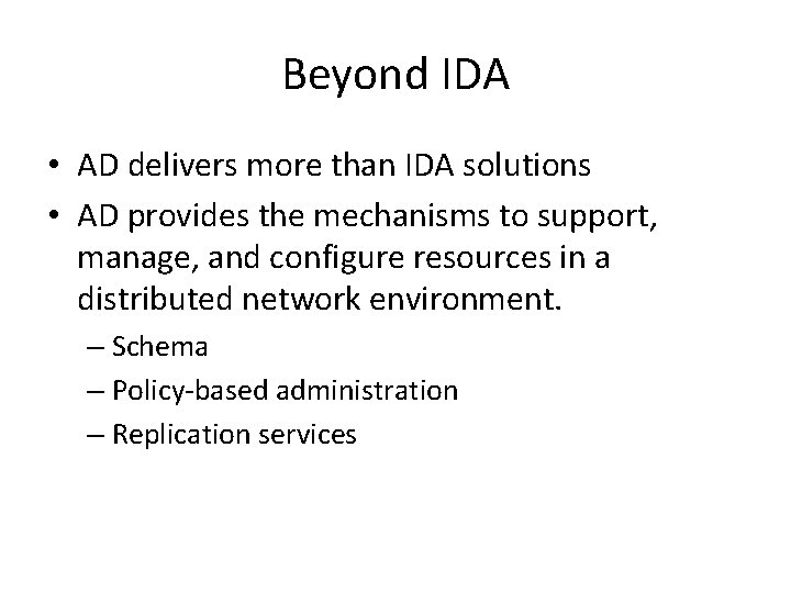 Beyond IDA • AD delivers more than IDA solutions • AD provides the mechanisms Beyond IDA • AD delivers more than IDA solutions • AD provides the mechanisms
