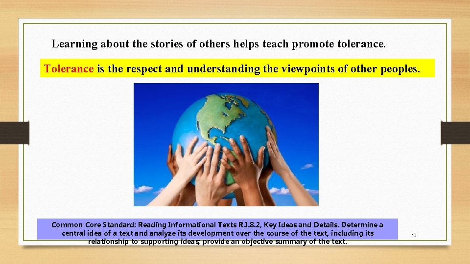Learning about the stories of others helps teach promote tolerance. Tolerance is the respect Learning about the stories of others helps teach promote tolerance. Tolerance is the respect